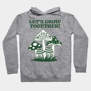 Let's Grow Together Hoodie